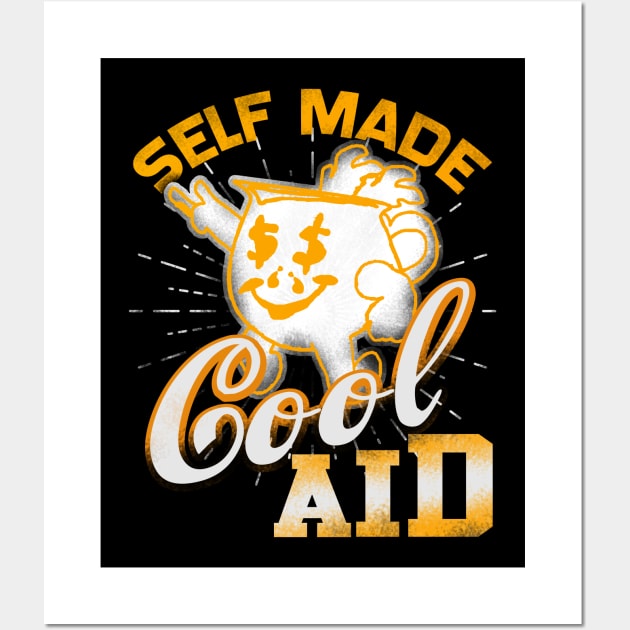 I Make My Own Cool Aid Wall Art by BoscosShirts